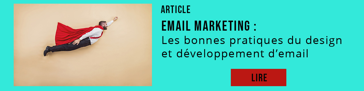 Email Marketing : Les bonnes pratiques du design et développement d’email